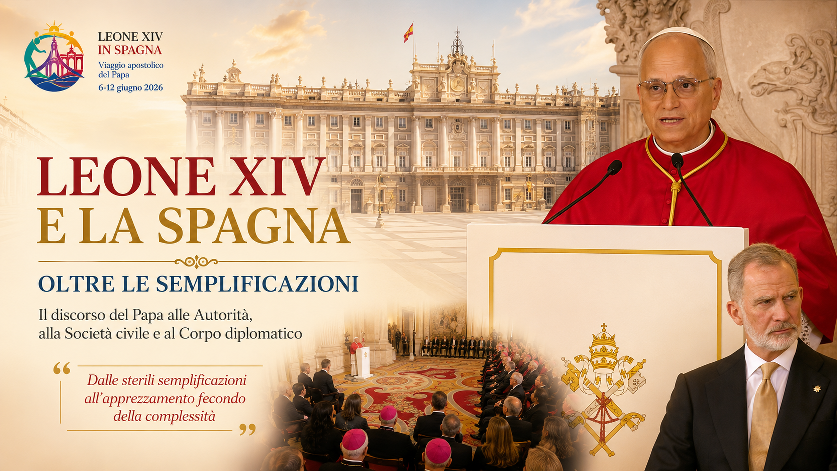 L’APPREZZAMENTO FECONDO DELLA COMPLESSITÀ: LEONE XIV LEGGE LA SPAGNA E PARLA ALL’EUROPA
